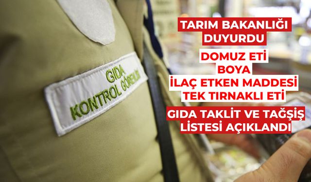 Tarım Bakanlığı Duyurdu: Gıda Taklit ve Tağşiş Listesine 69 Yeni Ürün Eklendi