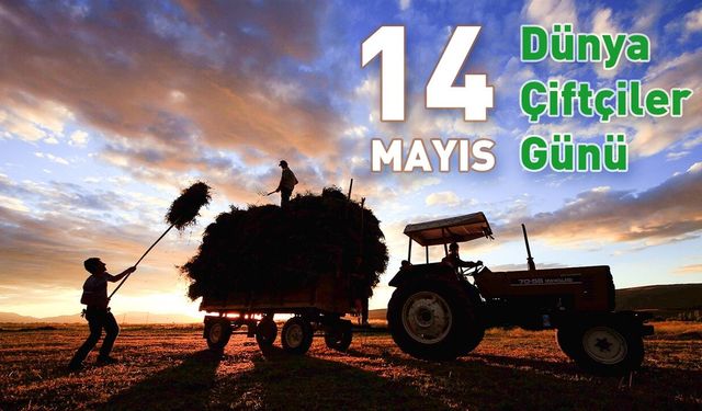 14 MAYIS ÇİFTÇİLER GÜNÜ VE ÖNEMİ